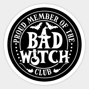 Proud member of the Bad Witch Club Sticker